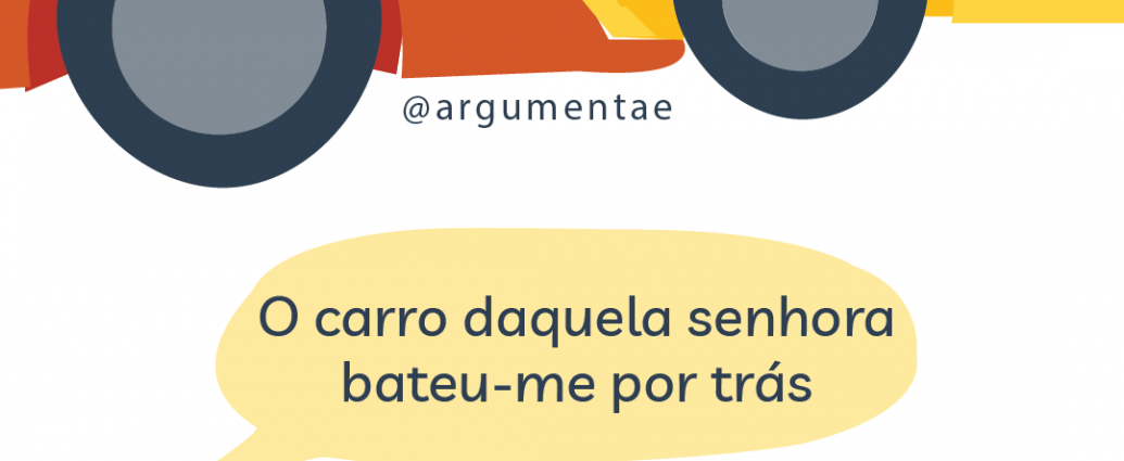 O carro daquela senhora bateu-me por trás e amassou o meu carro todo!